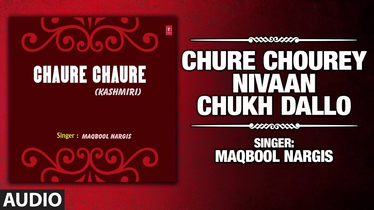 CHURE CHOUREY NIVAAN CHUKH DALLO : MAQBOOL NARGIS (Audio) | Kashmiri Music | New Kashmiri Song 2019