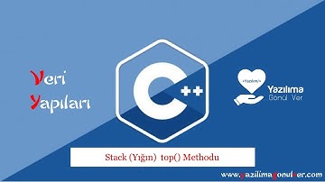 C++ ile Veri Yapıları : Stack (Yığın) top() Methodu