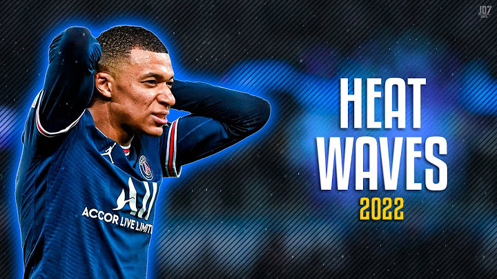 Kylian Mbappé ● Heat Waves | Glass Animals ᴴᴰ