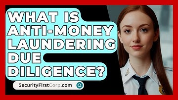 What Is Anti-Money Laundering Due Diligence? - SecurityFirstCorp.com