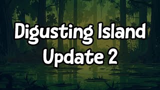 Disgusting Island // Update 2 (Full Song)
