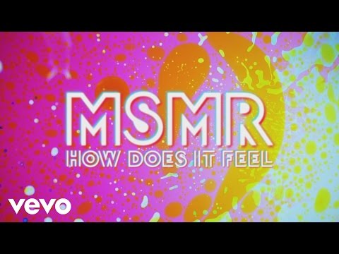 MS MR - How Does It Feel (Lyric Video)