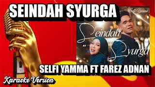 Download Lagu SEINDAH SYURGA KARAOKE SELFI YAMMA FEAT FAREZ ADNAN #SELFIYAMMA #SELFI #FAREZADNAN #SEINDAHSYURGA MP3