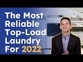 The Most Reliable Top Load Laundry for 2022