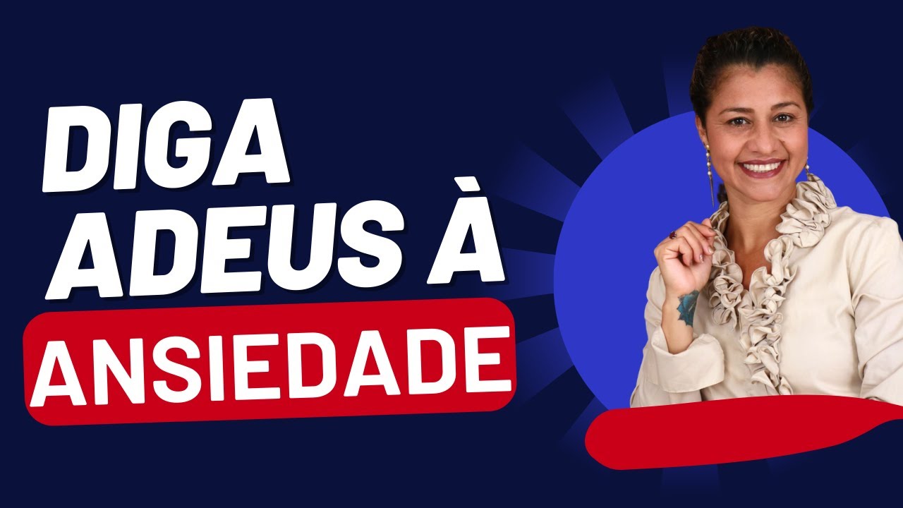 COMO controlar a Ansiedade Algumas DICAS para ajudar a ELIMINAR a ...