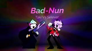 TAKI VS SELEVER - BAD-NUN (BAD APPLE) FRIDAY NIGHT FUNKIN (FEVER)