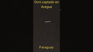 #shorts Ovni captado en Areguá - Paraguay