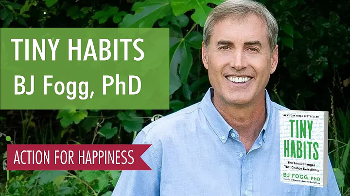 Tiny Habits for Happier Living - with BJ Fogg