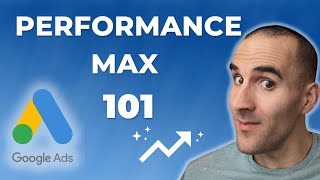 Google Ads Performance Max 101: The Basics