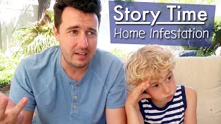 Story Time - Home Infestation