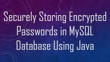 Securely Storing Encrypted Passwords in MySQL Database Using Java