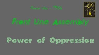 Front Line Assembly - Power of Oppression