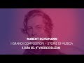 Schumann  - I grandi compositori. Storie di musica - a cura del Maestro Vincenzo Balzani