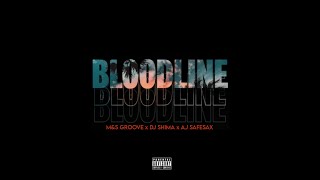 M&S Groove & Dj Shima - Bloodline ft Aj SafeSax