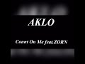 AKLO / Count On Me (Remix) feat. ZORN, NORIKIYO