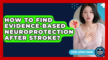 How To Find Evidence-based Neuroprotection After Stroke? - Stroke Support Channel