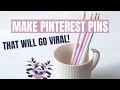 How To Make Pinterest Pins (That Will Go Viral)