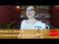 How to start a conversation in english  small talk in english
