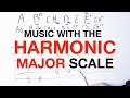 This Scale Sounds SO GOOD: The Harmonic MAJOR Scale