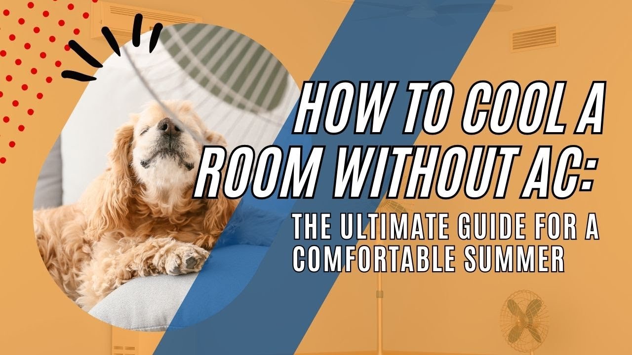 How to COOL A ROOM Without AC The Ultimate Guide for a COMFORTABLE