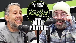HoneyDew Podcast #157 | Josh Potter