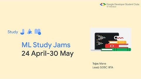ML Study Jams 2022 | Kickoff Session | Tejas Mane