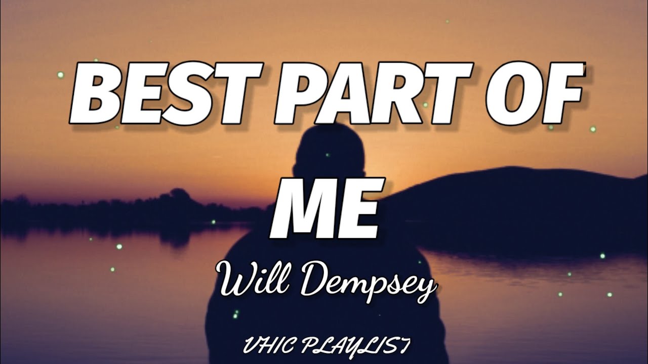 Will Dempsey – Best Parts of Me Lyrics