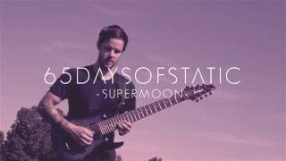 65daysofstatic &quot;Supermoon&quot; ► No Man&#39;s Sky OST (Cover)