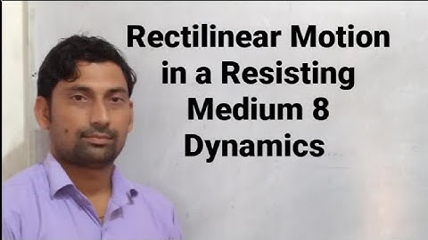 Rectilinear Motion in a Resisting Medium 8 | Dynamics | By Vikaram Sir