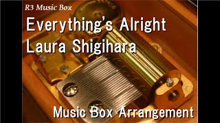 Everything's Alright/Laura Shigihara [Music Box] (Game \