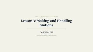 Robert's Rules of Order Basics #3: Making and Handling Motions