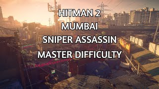 Hitman 2 - Mumbai - Sniper Assassin Master Difficulty