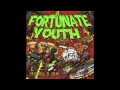 Fortunate Youth - Peace Love and Unity ft. Zion Thompson