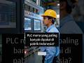 PLC mana yang paling banyak dipakai di pabrik Indonesia???