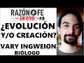 ¿EVOLUCIÓN Y/O CREACIÓN?   VARY INGWEION |  Razón o fe EN VIVO #8