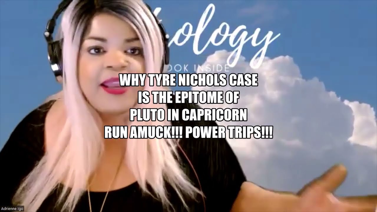 HOW THE TYRE NICHOLS CASE WAS AN EXAMPLE OF PLUTO IN CAPRICORN -  It was the Ultimate Power Trip