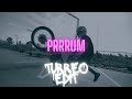 PRRRUM - 🔥RKT (Turreo Edit.) || ✘ PATO JR #rkt #turreo
