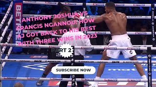 #Anthony Joshua vs Francis Ngannou: How AJ got back to his best with three wins in 2023
