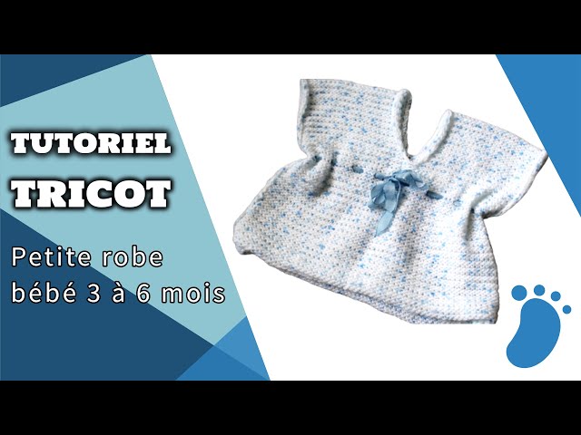 Tricot Debutante Petite Robe Bebe 3 A 6 Mois Tutoriel Youtube