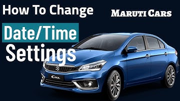 How to change date and time in Maruti cars