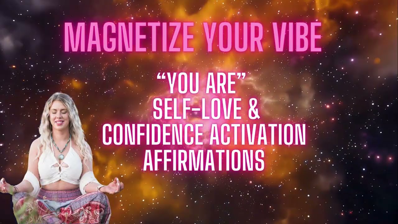 Affirmations For Self-Love and Confidence Activation