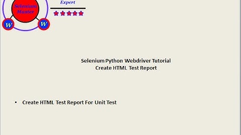 Selenium Python Webdriver Tutorial - Generate HTML Test Result Unit Test Framework