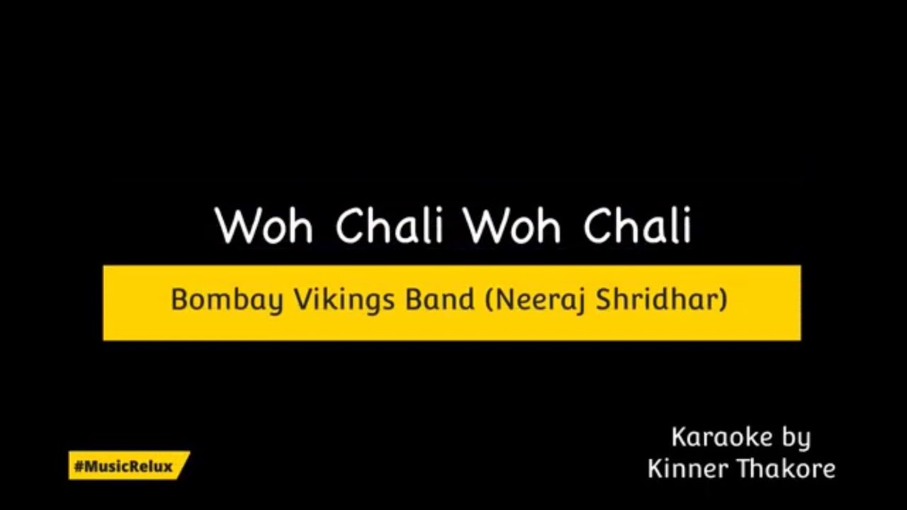 Woh Chali Woh Chali  Bombay Vikings  Karaoke by MusicRelux  Neeraj Shridhar