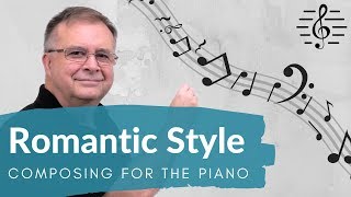 Late Romantic Style - Composing for the Piano