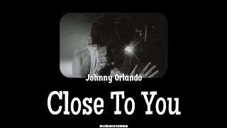 [THAISUB] CLOSE TO YOU - JOHNNY ORLANDO