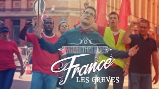 What The Fuck France - Les Grèves