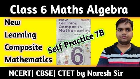 Class 6 Maths|Algebra Class 6|Self Practice 7B New Learning Composite Mathematics Class 6| Chapter 7