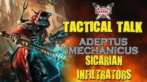 Tactical Talk: Adeptus Mechanicus - Sicarian Infiltrators