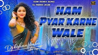 Hum Pyar Karne Wale Dj #remix | Hindi New Song Dj Remix 2026 | EDM Remix | Dhurandhar Song
