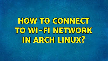 Unix & Linux: How to connect to Wi-Fi network in Arch Linux? (3 Solutions!!)